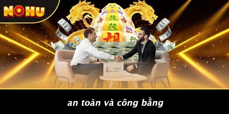 An Toàn Và Công Bằng