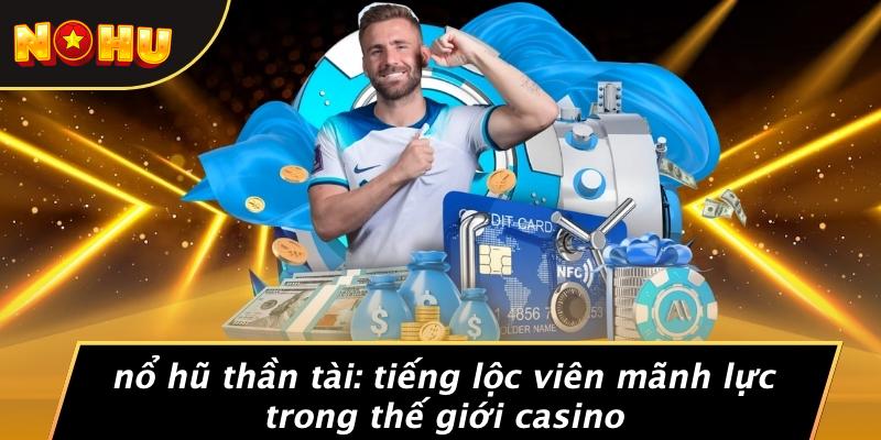 nổ hũ thần tài
