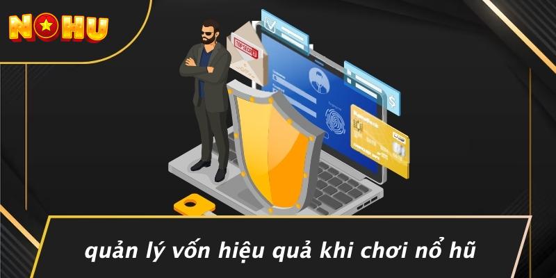 Quản Lý Vốn Hiệu Quả Khi Chơi Nổ Hũ