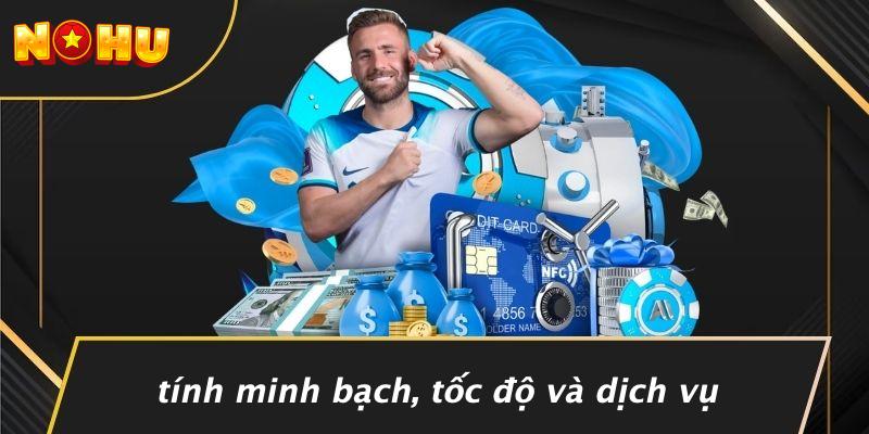 Tính Minh Bạch, Tốc Độ Và Dịch Vụ