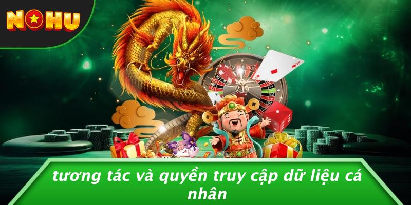 Tương Tác Và Quyền Truy Cập Dữ Liệu Cá Nhân